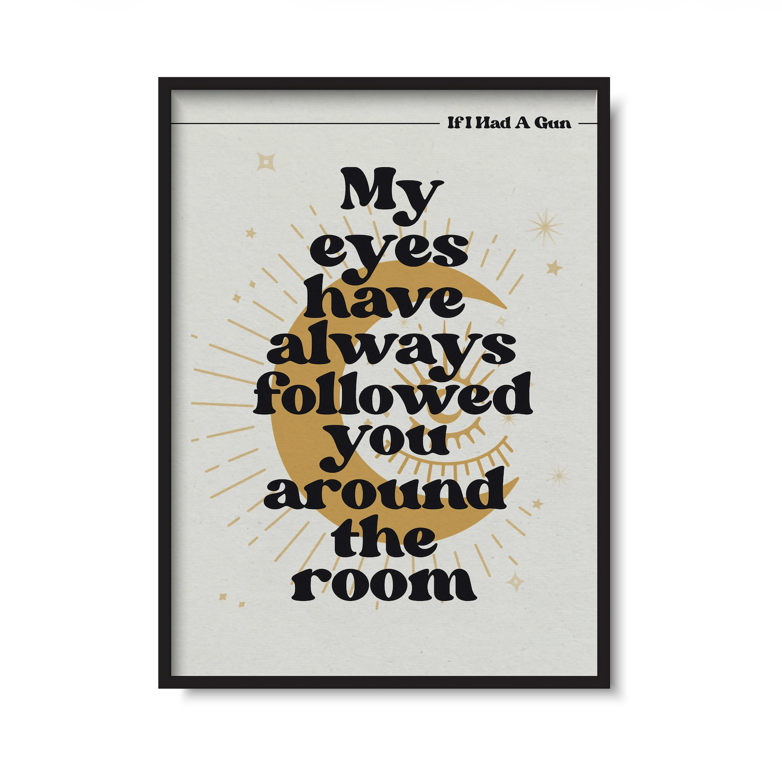 If I Had A Gun Art Print