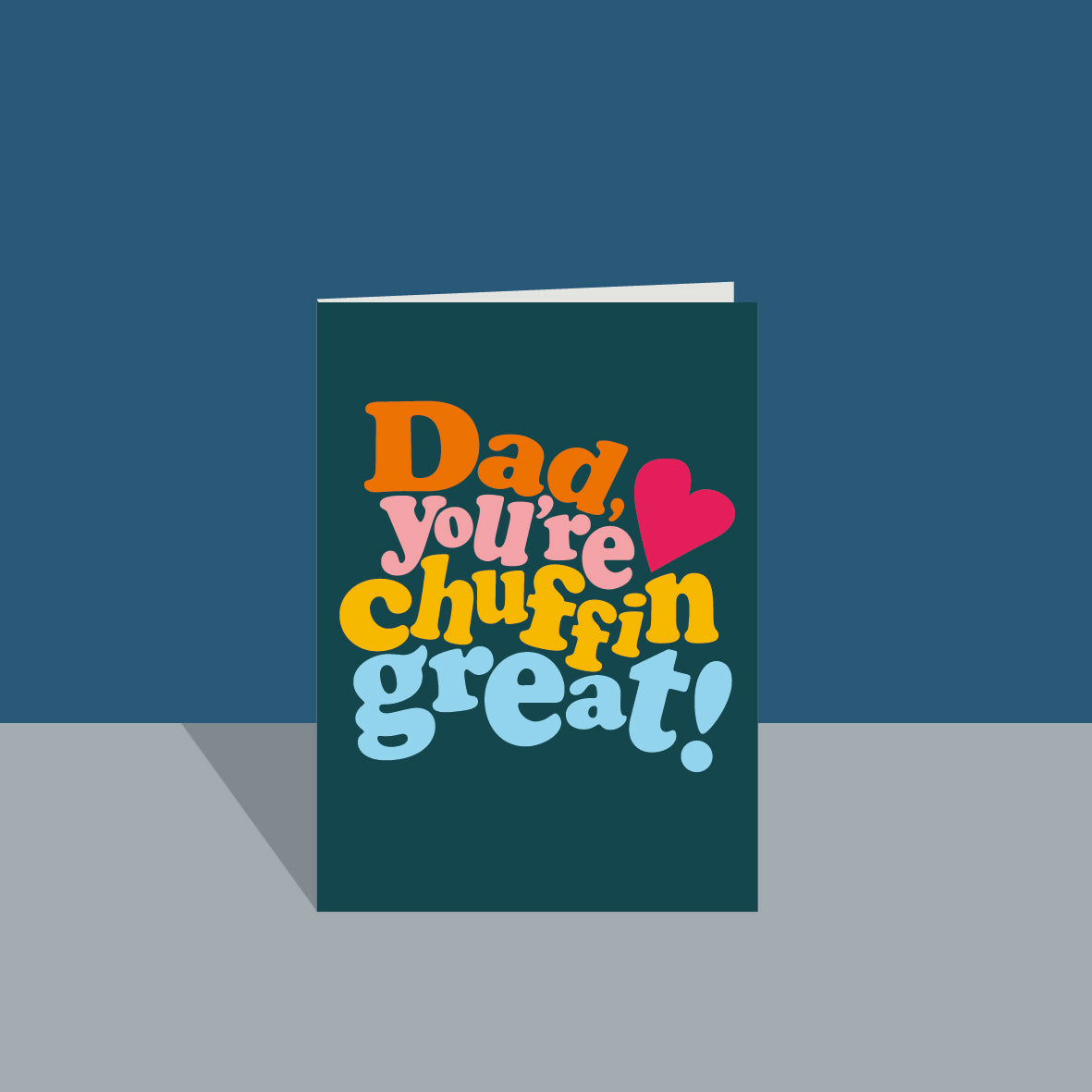 "Dad You're Chuffin Great" Greetings Card