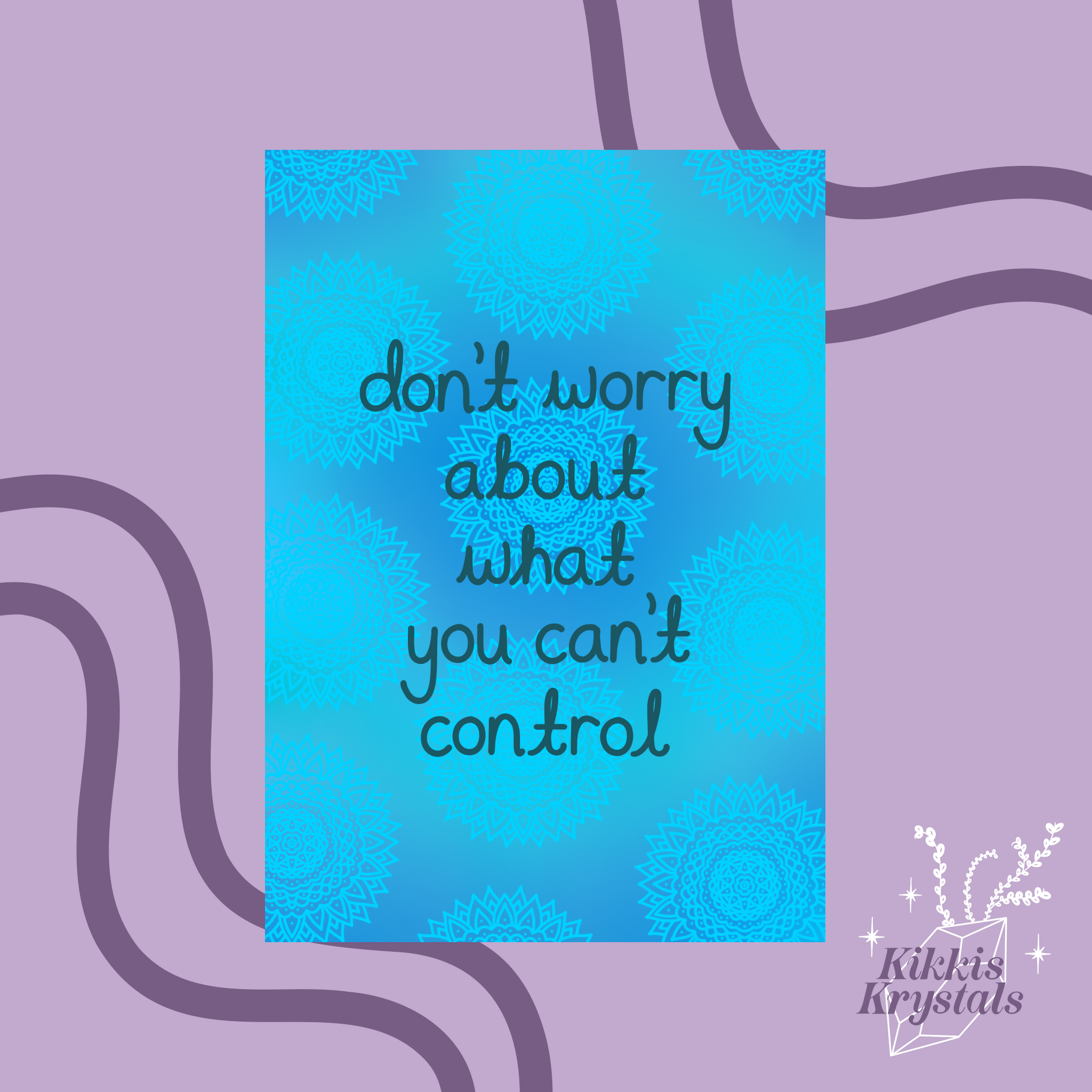 Don’t worry about what you can’t control | A4 Quote Print | Positive Reminders | Blue Mandala Artwork