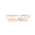 Emotional Support Water Bottle Vinyl Sticker