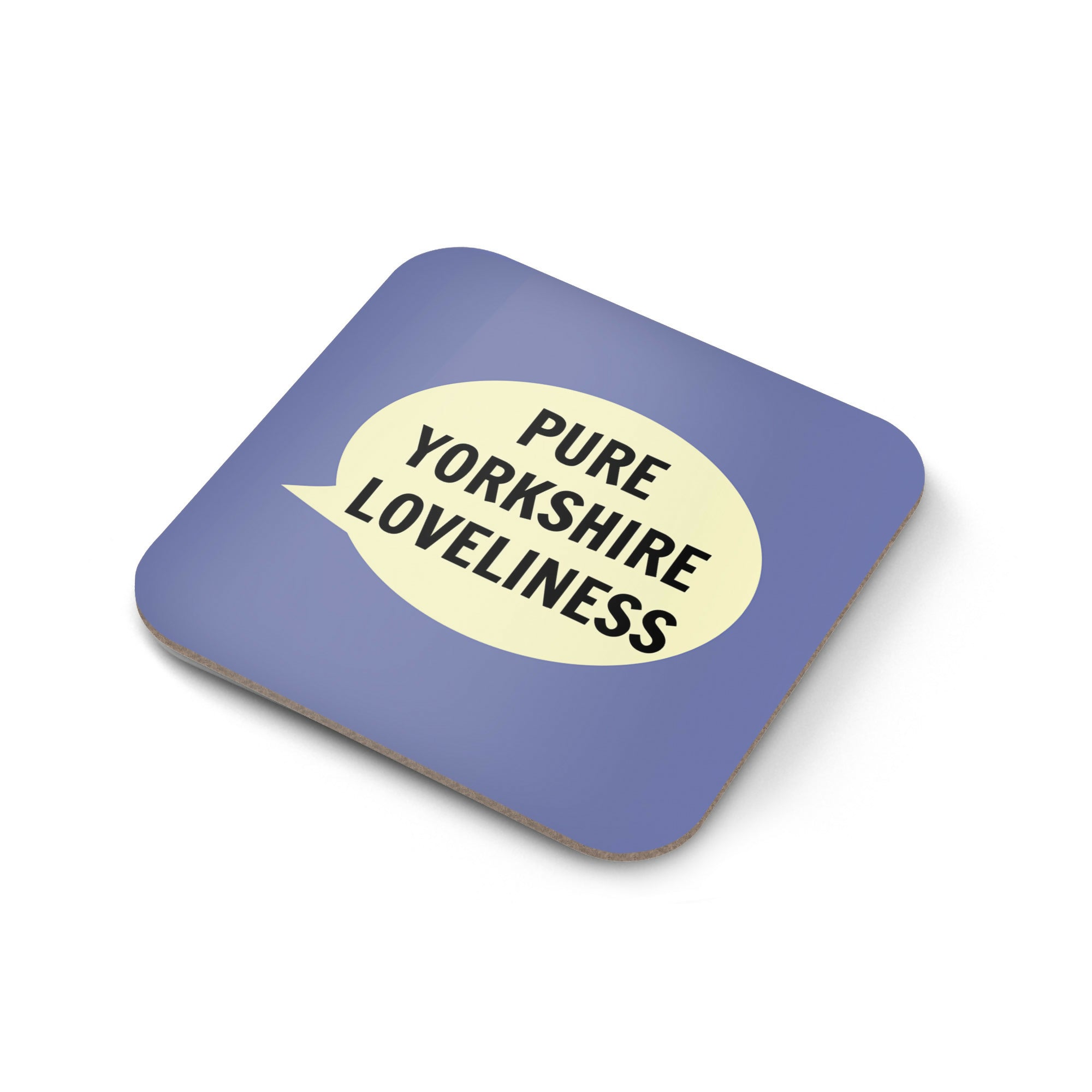 Pure Yorkshire Loveliness Coaster