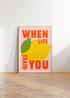 WHEN LIFE GIVES YOU LEMONS WALL ART PRINT