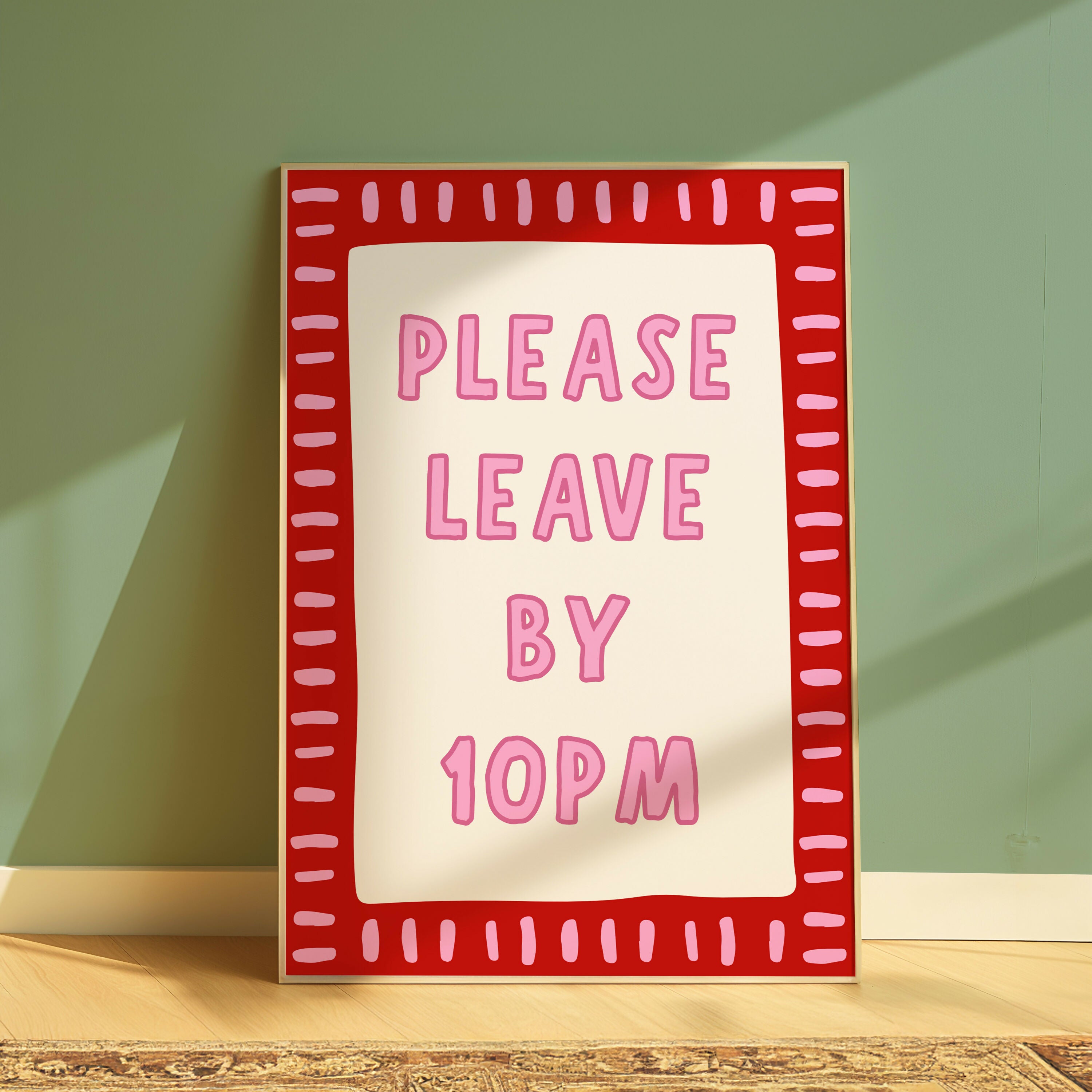 Please Leave By 10PM Home Print