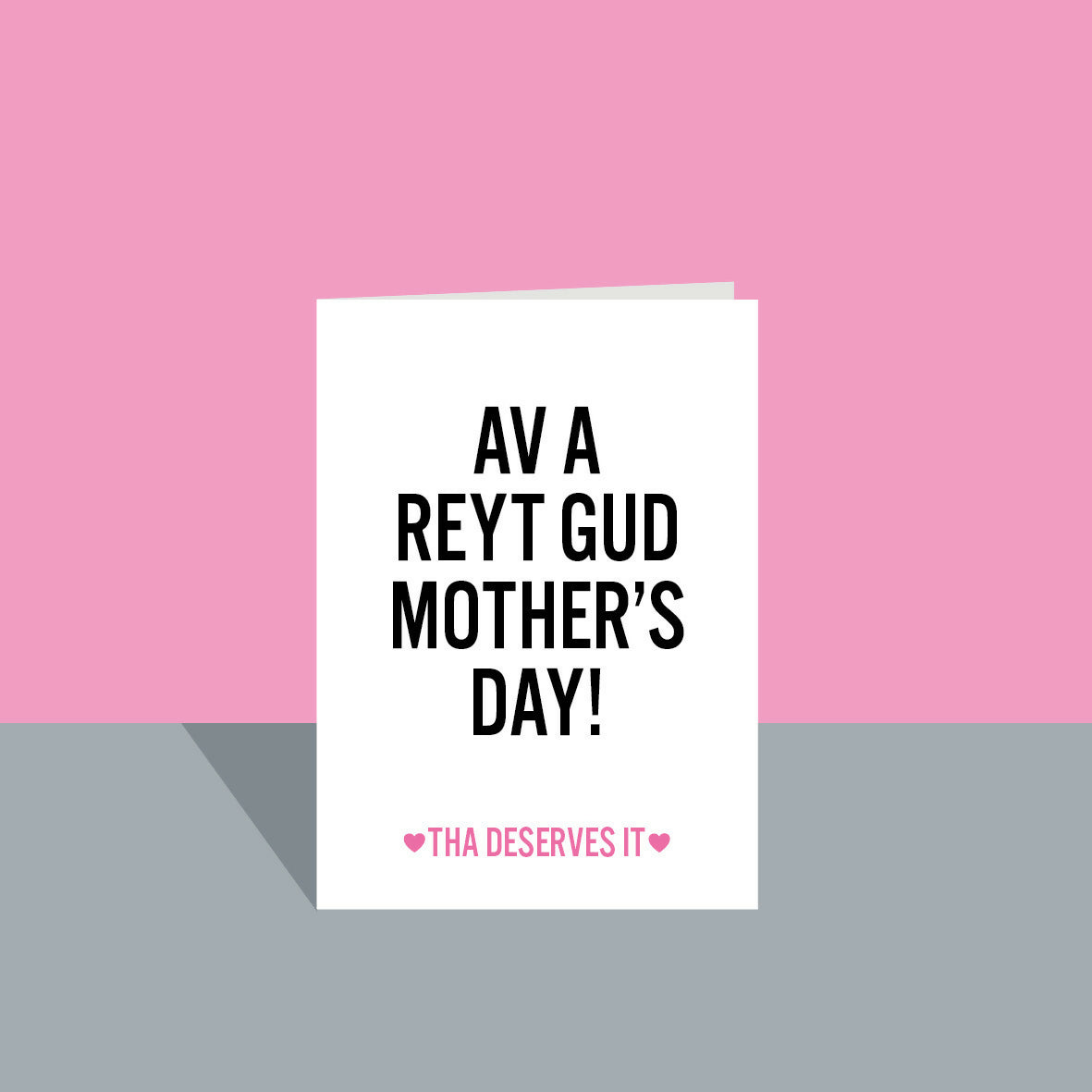 Av a Reyt Gud Mother's day! Mother's Day A6 Card.