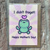 I Didn't Froget - Mother's Day Card