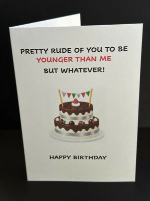To Be Younger Than Me - Cheeky Card