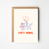 PARTY ANIMAL BIRTHDAY GREETINGS CARD