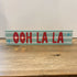 Ooh La La Solid Oak Wall Sign