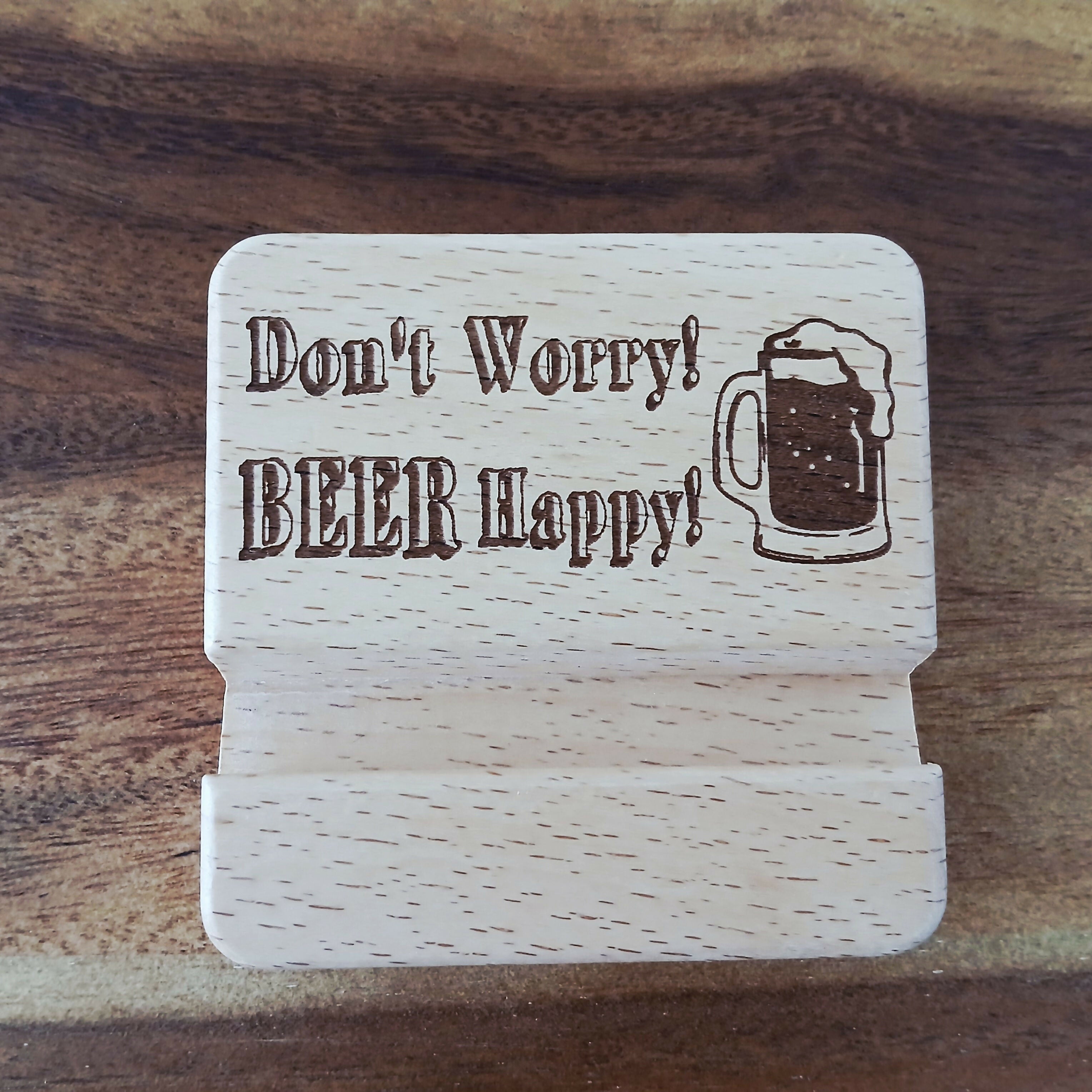 Don't Worry Beer Happy Mobile Phone Stand Holder