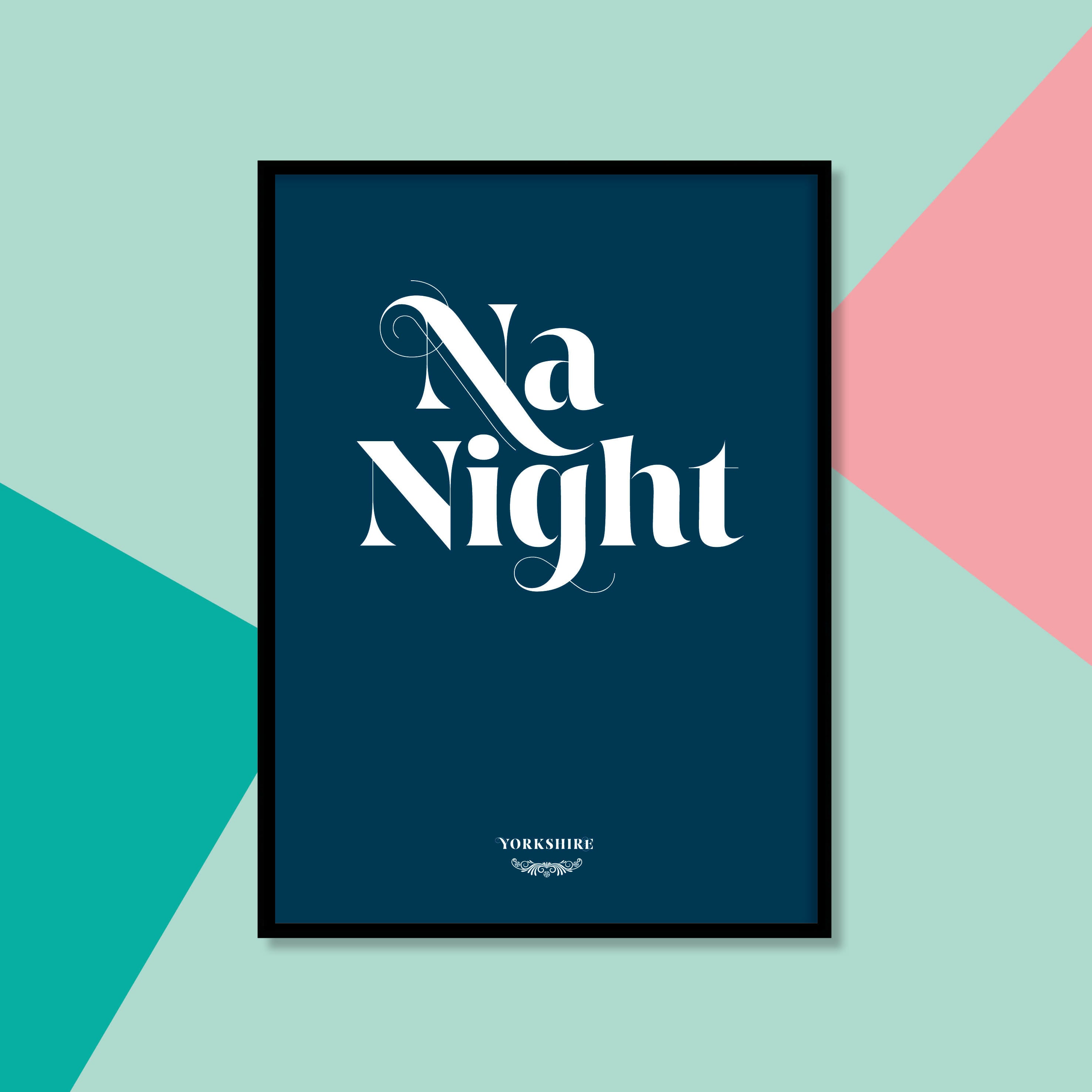 "Na night" Yorkshire Dialect A4 Print