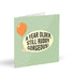 A Year Older, Still Ruddy Gorgeous! Card