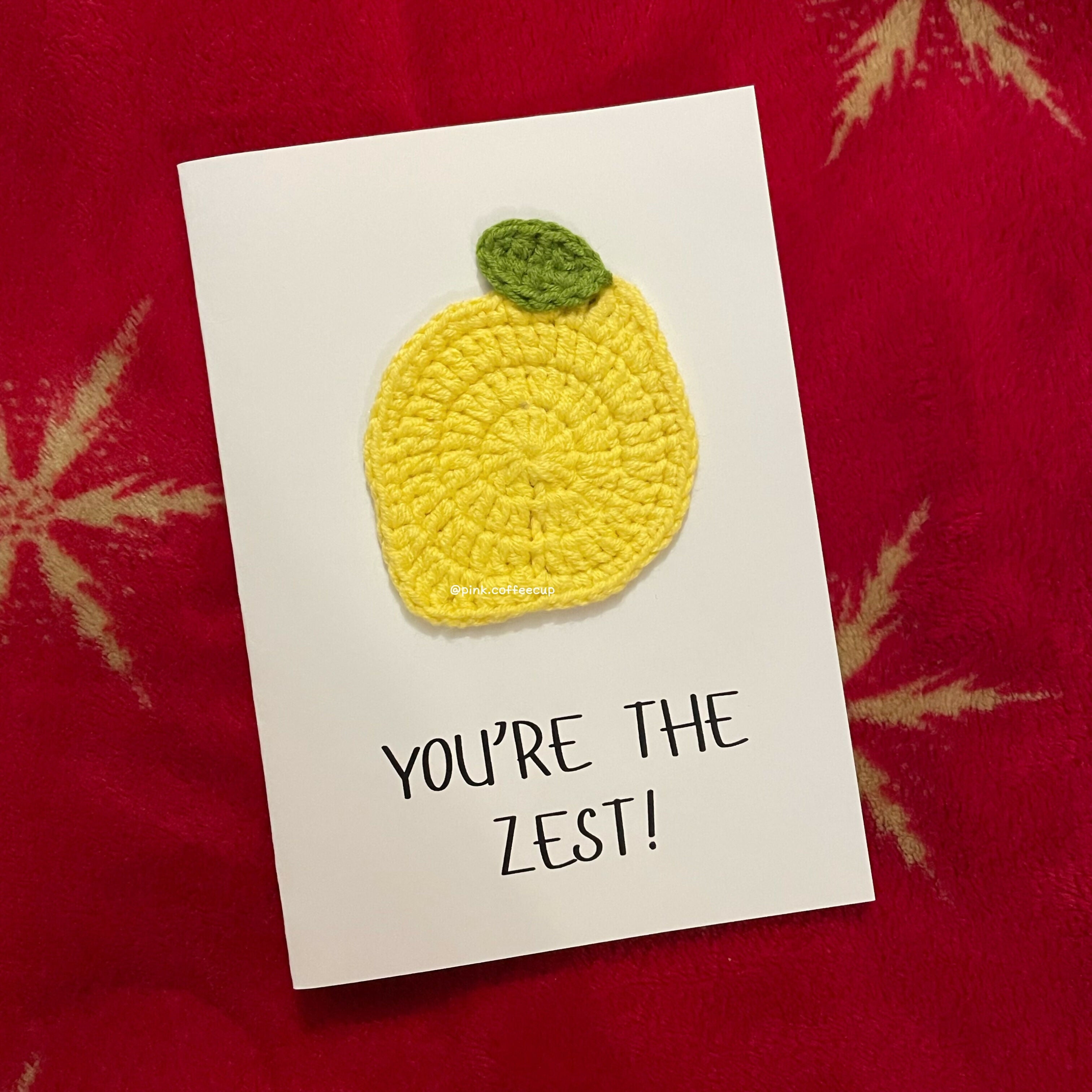 Crochet Handmade Greeting Card - You’re the Zest