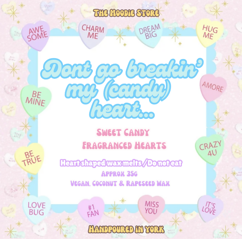 Don't go breaking my (candy) heart - Candy Hearts fragranced Wax Melts