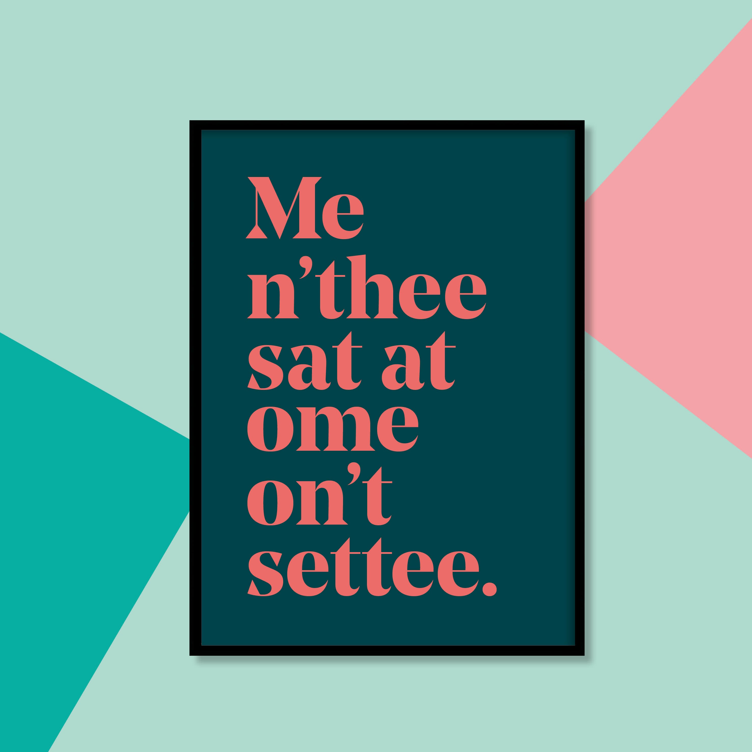 "Me n' thee sat at ome on't settee" Yorkshire Dialect A4 Print