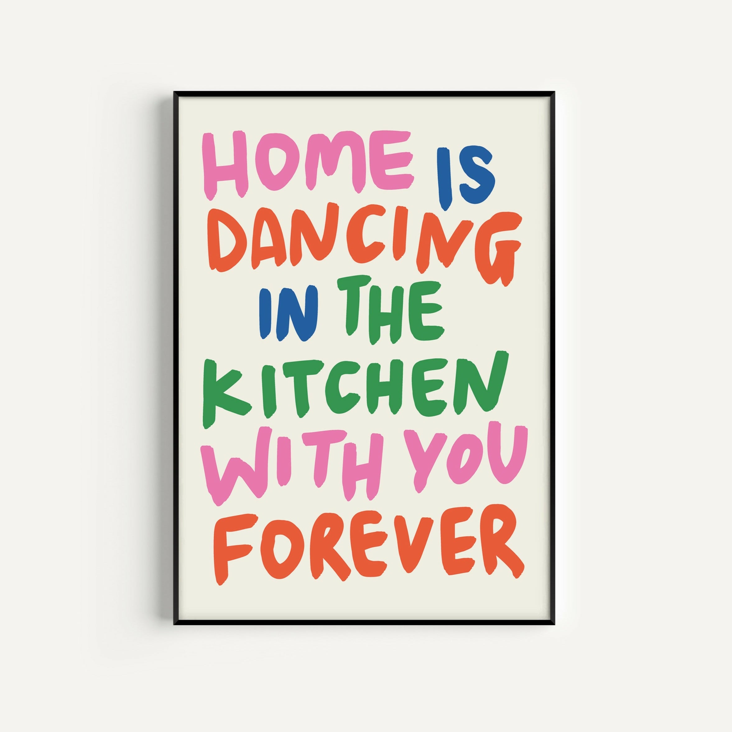 Home is Dancing in the Kitchen Print | Unique Art | Art & Soul