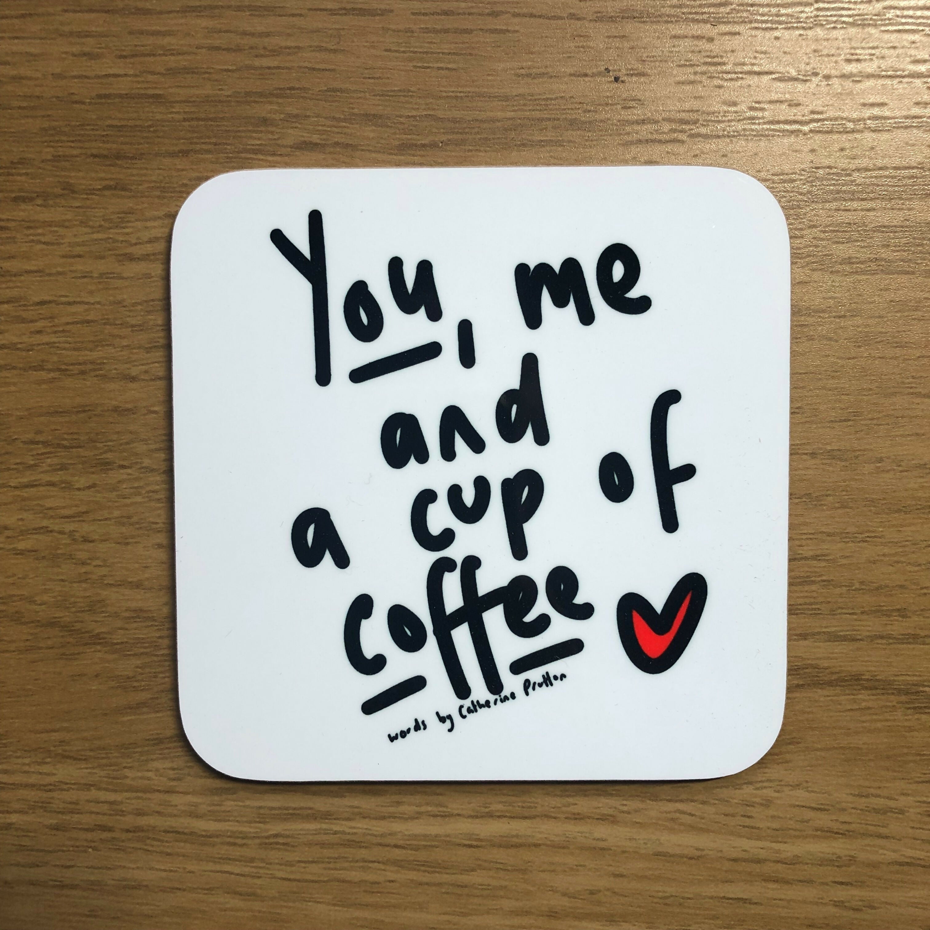 You, Me and a Cup Of Coffee Coaster