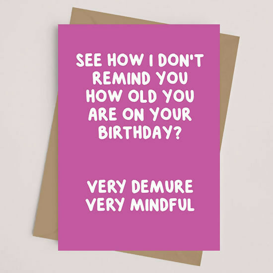 "See How I Don't Remind You How Old You Are On Your Birthday? Very Demure, Very Mindful" Pink Birthday Card