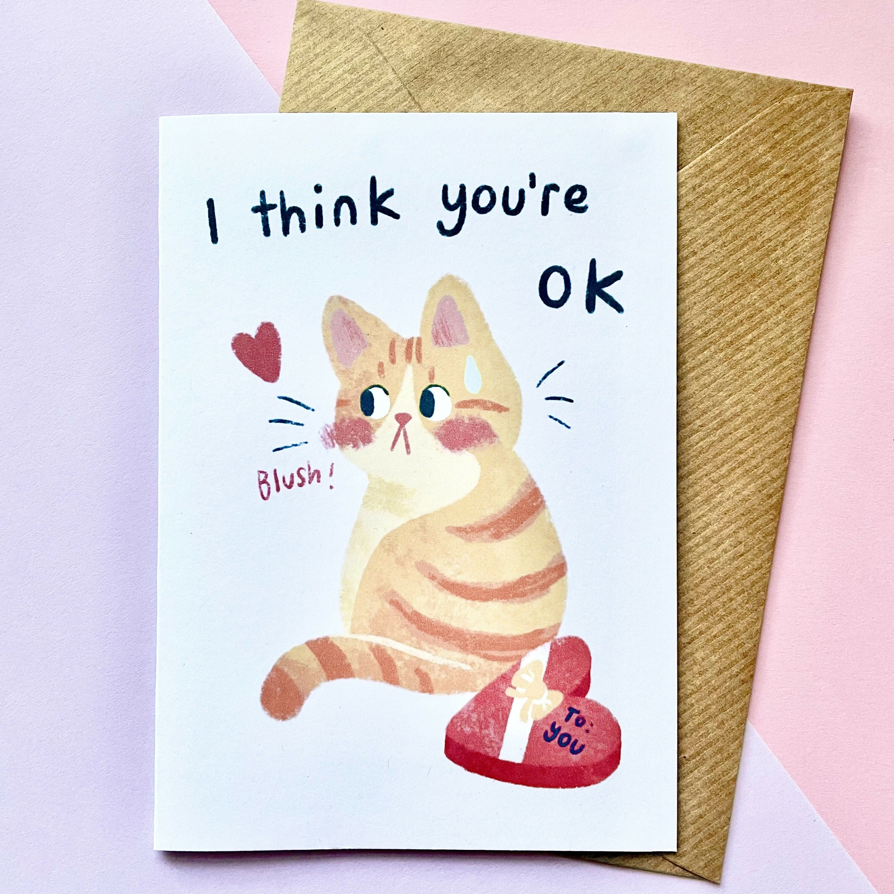 A6 I Think You're Ok Greeting Card