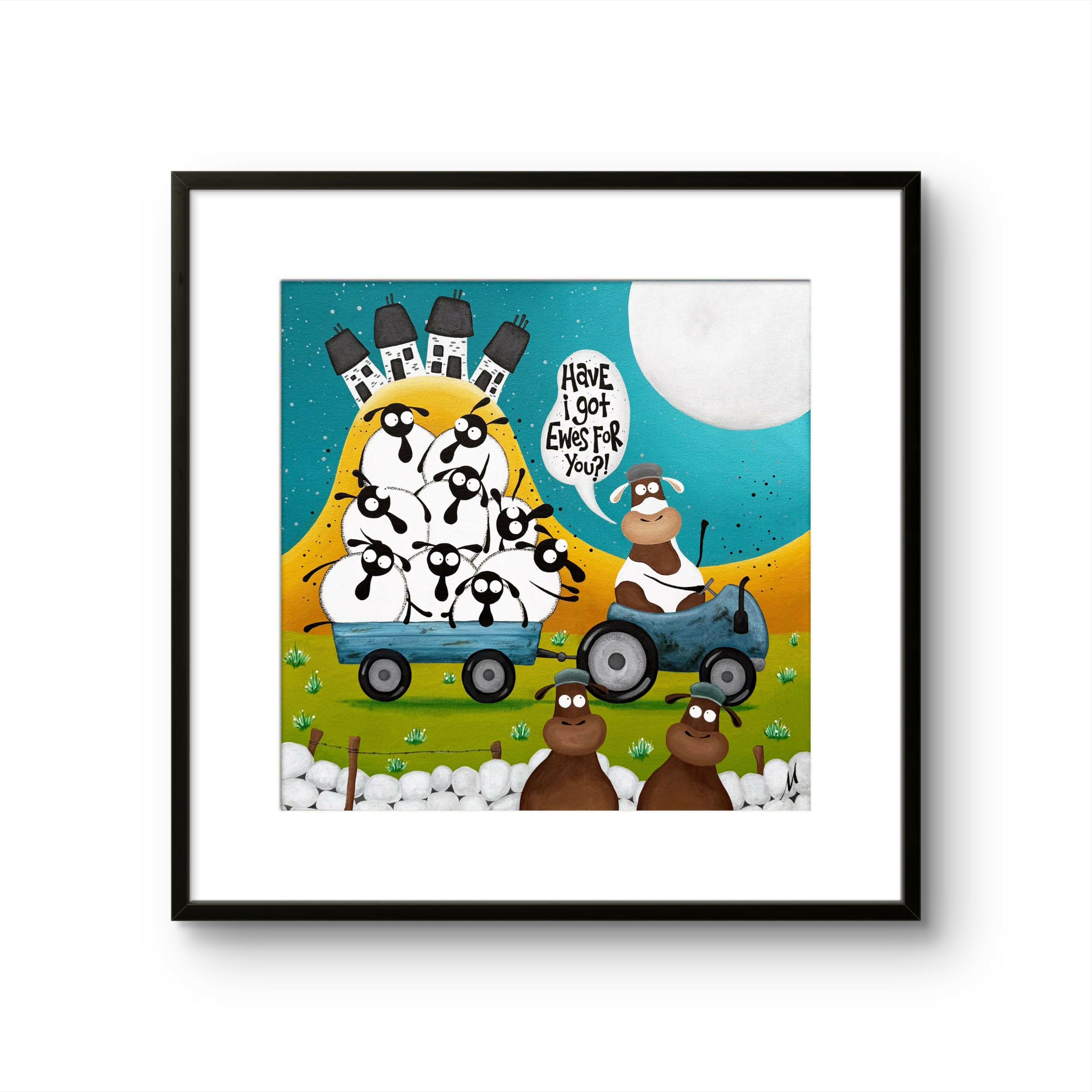 Have I Got Ewes For You?- 16” Framed Limited Edition Print