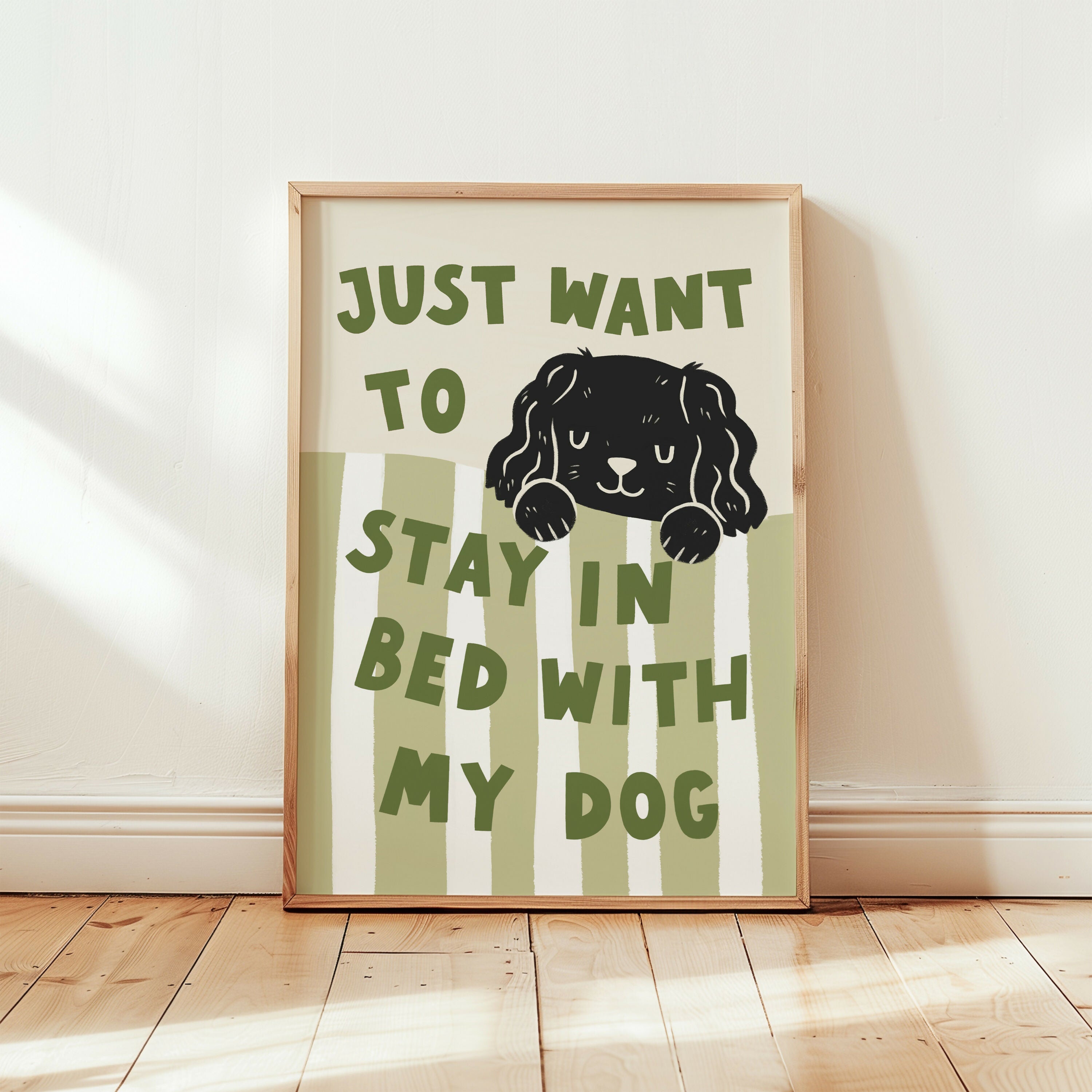 Just Want To Stay In Bed With My Dog Print