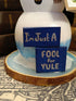 Handcrafted Whimsical Glitter Snowman Figurine with "I'm Just A Fool For Yule" Wooden Sign