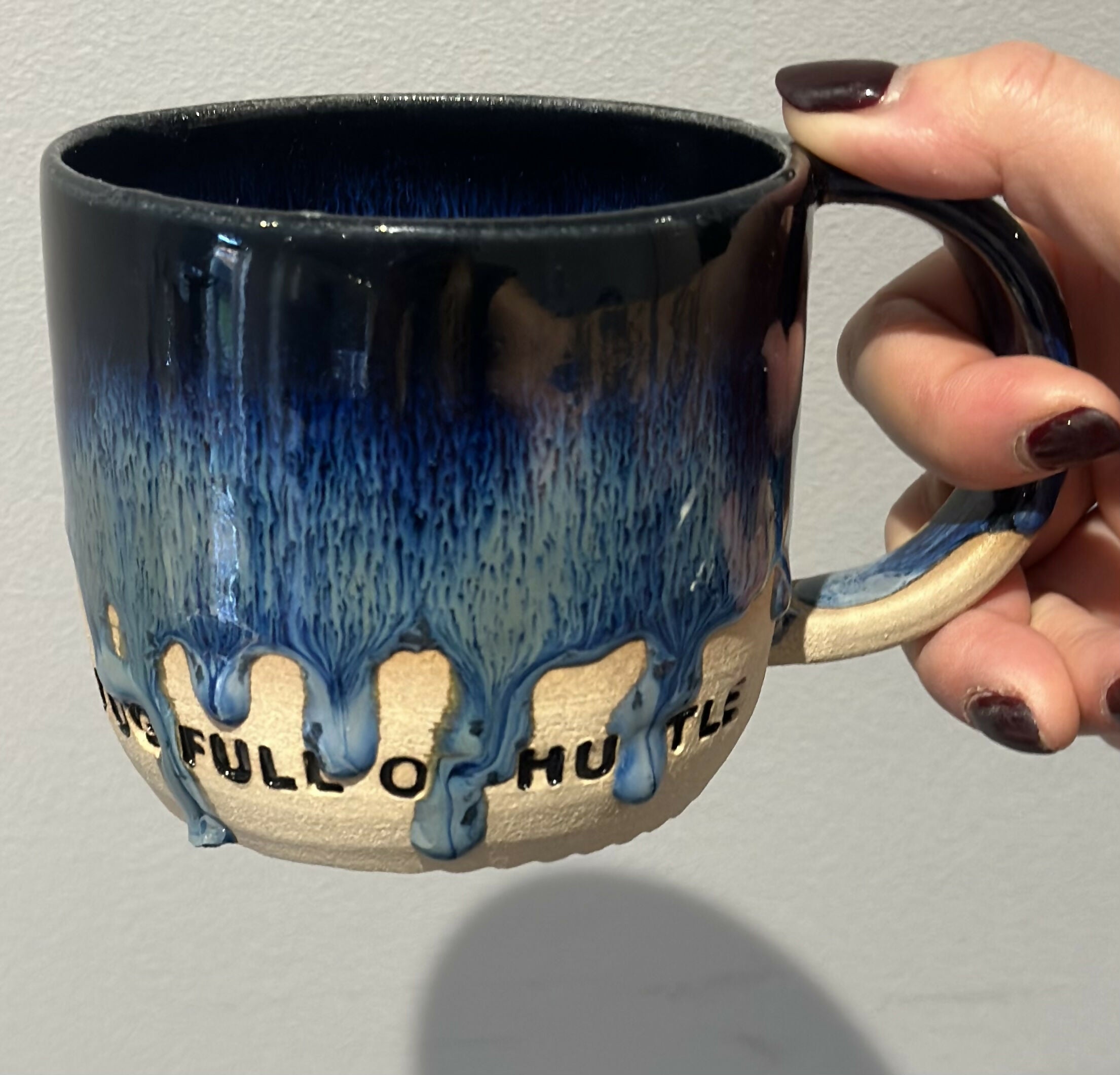 BLUE VERY DRIPPY MUG FULL OF HUSTLE