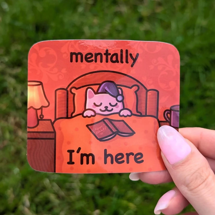 Mentally I'm Here- Cat Sticker