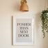 Posher Than Next Door Funny Art Print - Beige