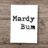 A4 Un Framed Print Mardy Bum Plain