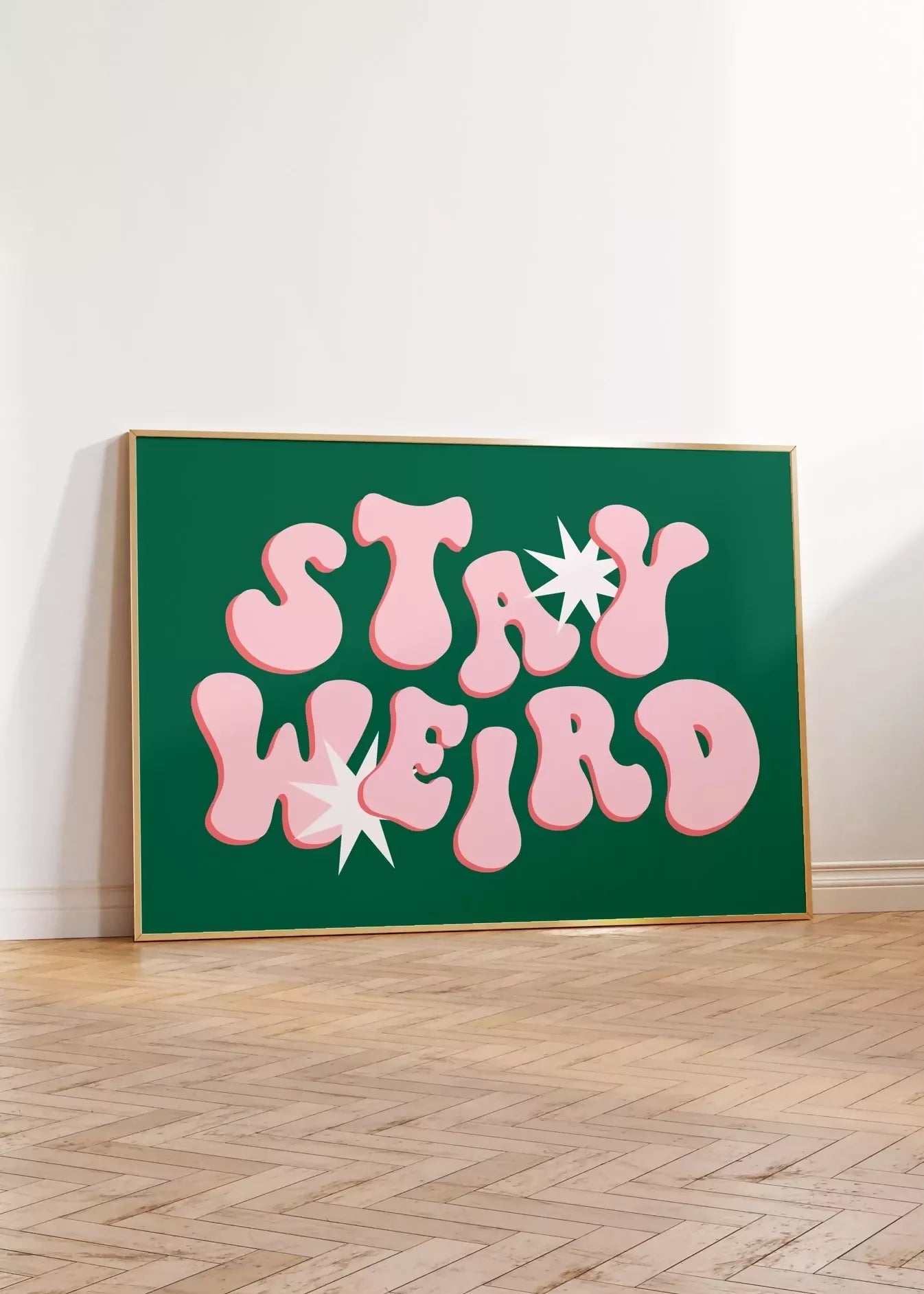 STAY WEIRD WALL ART PRINT