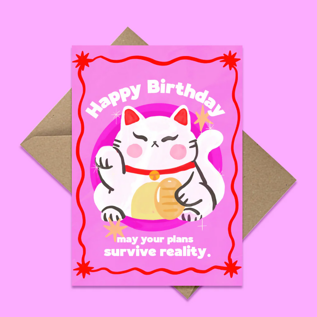 Lucky Cat "Happy Birthday! May your plans survive reality" Greetings Card