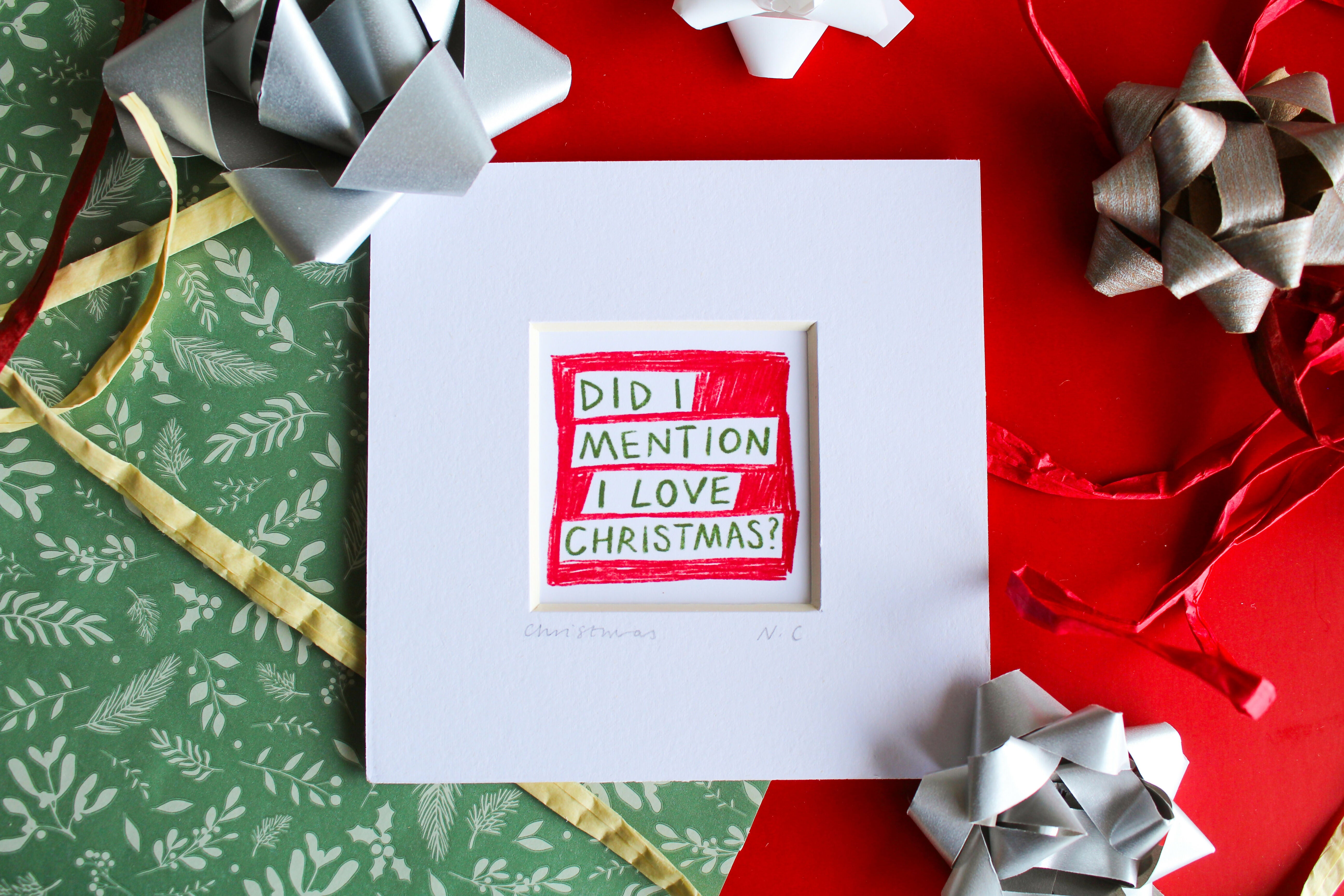 Did I Mention I Love Christmas? Mini Print