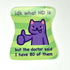 Cute HD Cat Vinyl Sticker | IDK what HD is