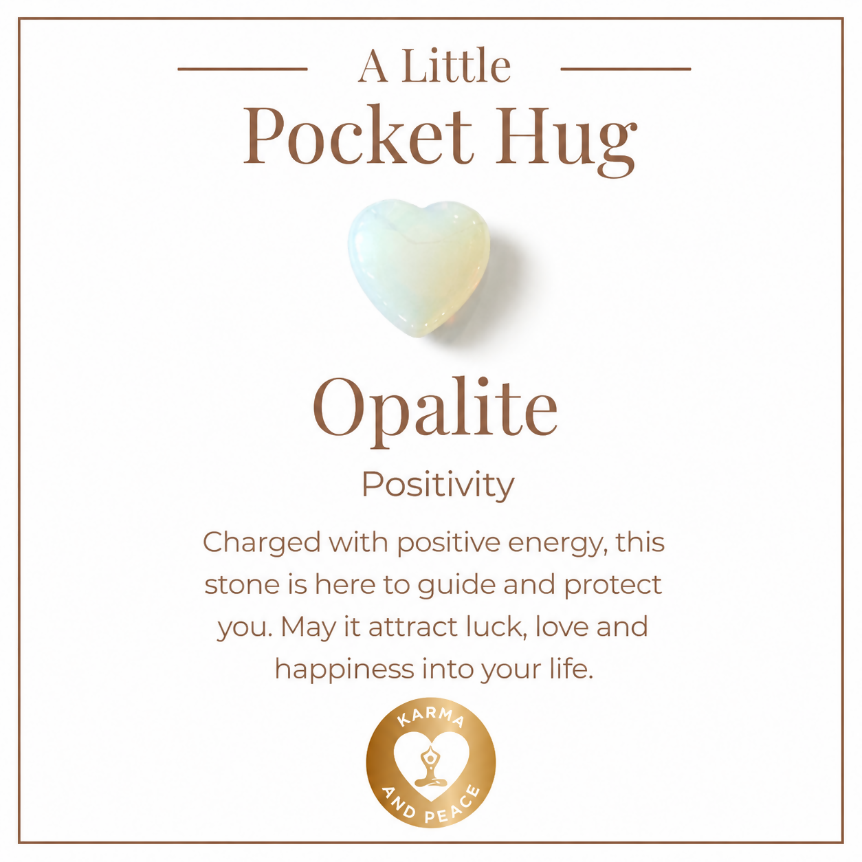 Opalite Pocket Hug