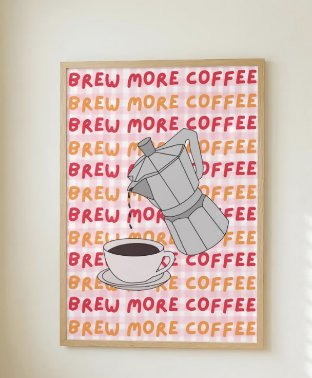 Brew More Coffee Print A4