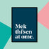 "Mek thisen at ome" Yorkshire Dialect A4 Print