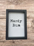 Framed A6 Mardy Bum Plain