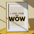 I Love Them But WOW Print | Funny Relationship Quote Wall Art | Humorous Typography Poster | Sarcastic Home Decor Gift