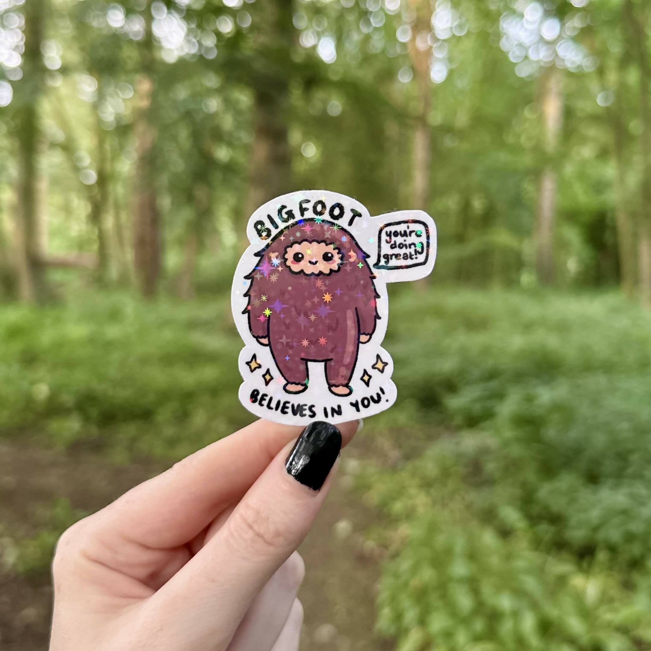 Bigfoot Believes in You Motivational Cryptid Paranormal Holographic Sparkly Vinyl Die Cut Sticker