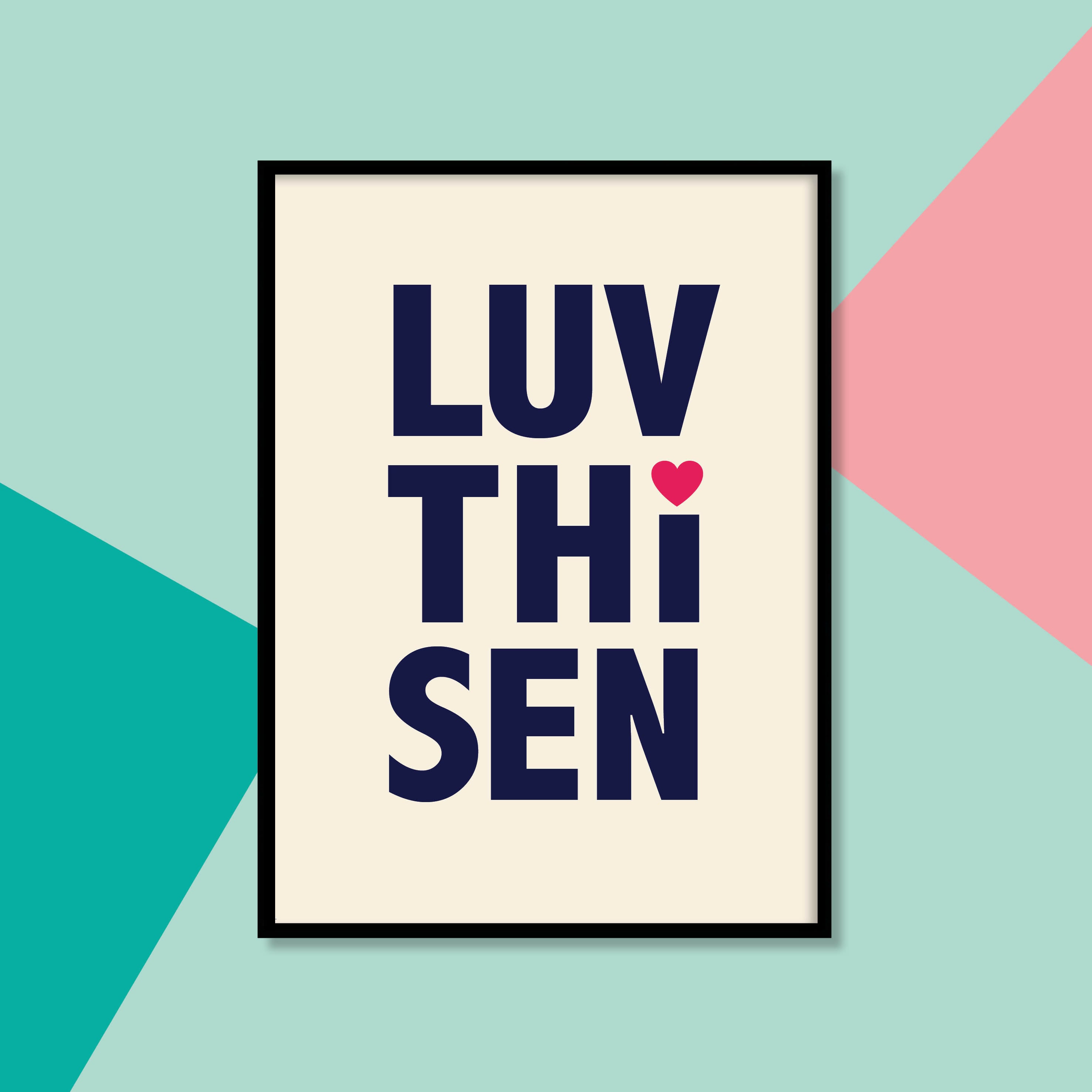"LUV THI SEN" Yorkshire Dialect A4 Print