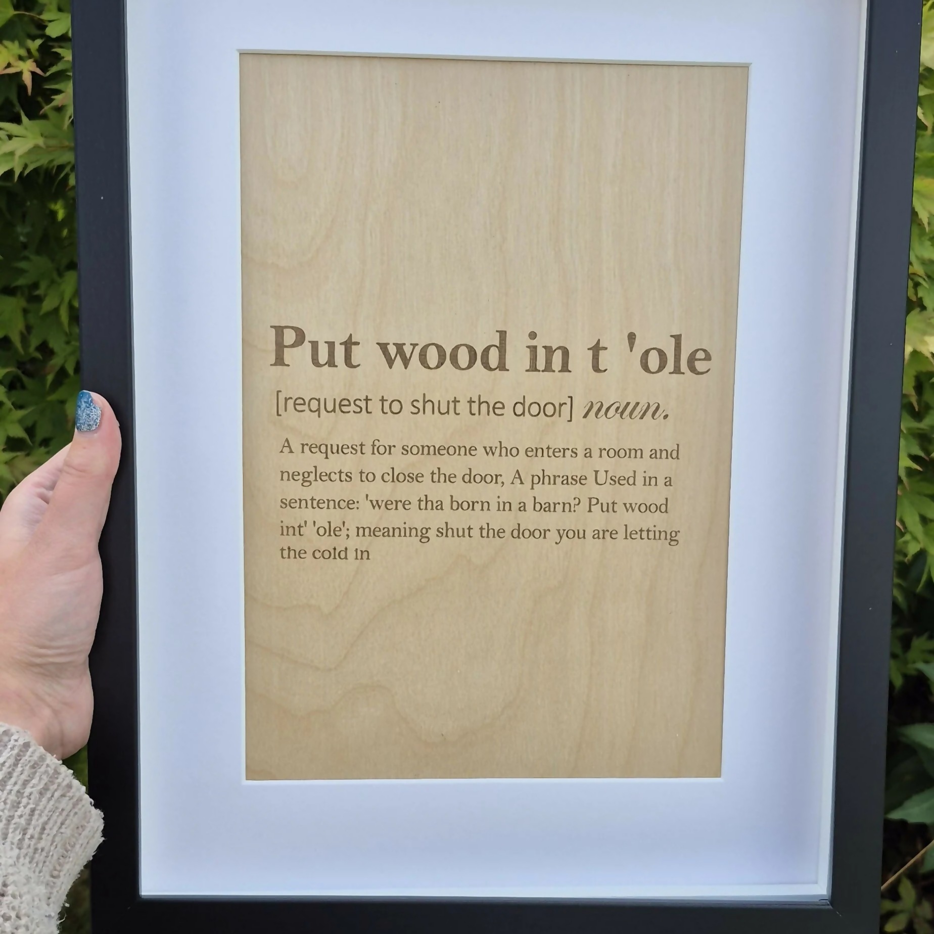 Framed Yorkshire Saying | "Put Wood in T’ole" Engraved Wooden Sign | A4 Print in Black Frame | Yorkshire Dialect Wall Art | Northern Gift