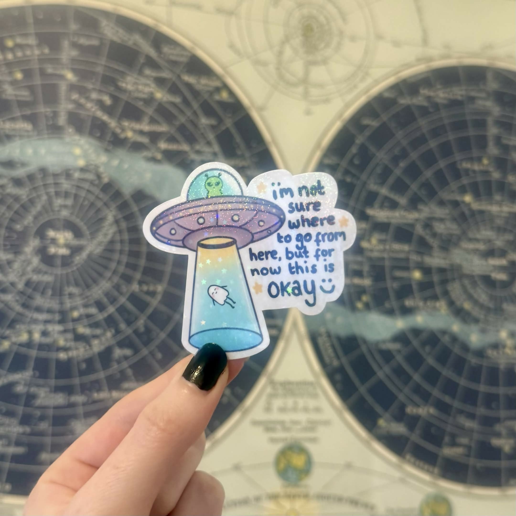 I'm Not Sure Where To Go From Here But For Now This is Okay Motivational Alien Holographic Sparkly Sticker