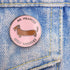 No Meanies Only Weenies Sausage Dog Enamel Pin
