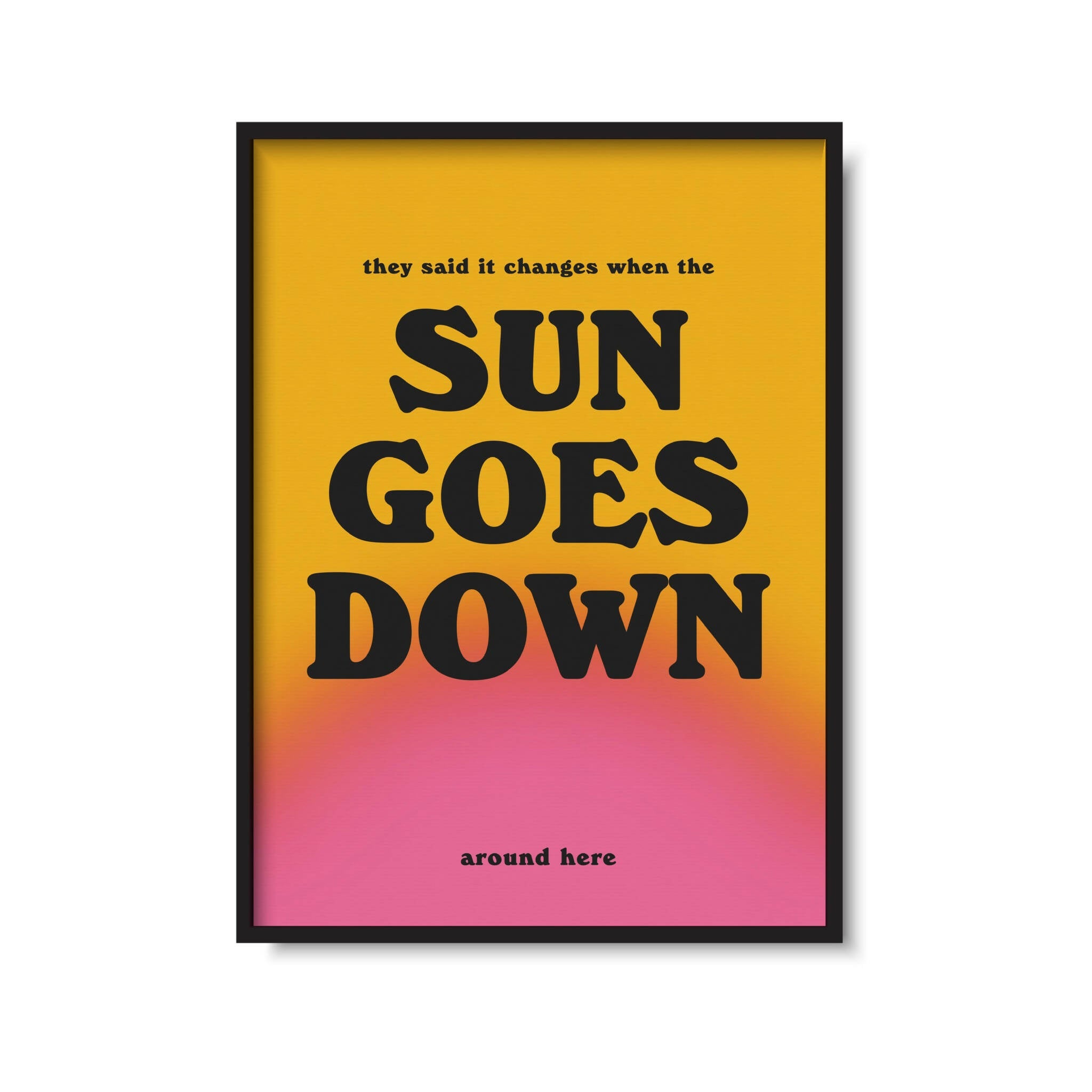 Sun Goes Down Print