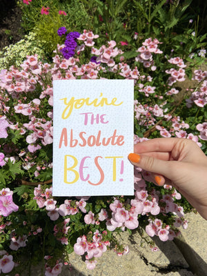 You’re the absolute best greeting card