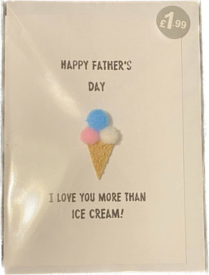 Happy Fathers Day, I Love you more than ice cream - Pom Pom greeting card