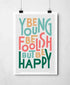 Be Young Print | Modern Typography Art | Art & Soul