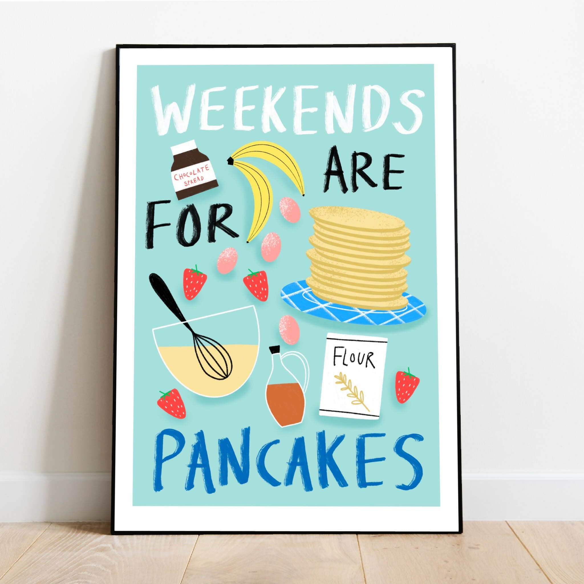 Weekends are for Pancakes Art Print | Art & Soul