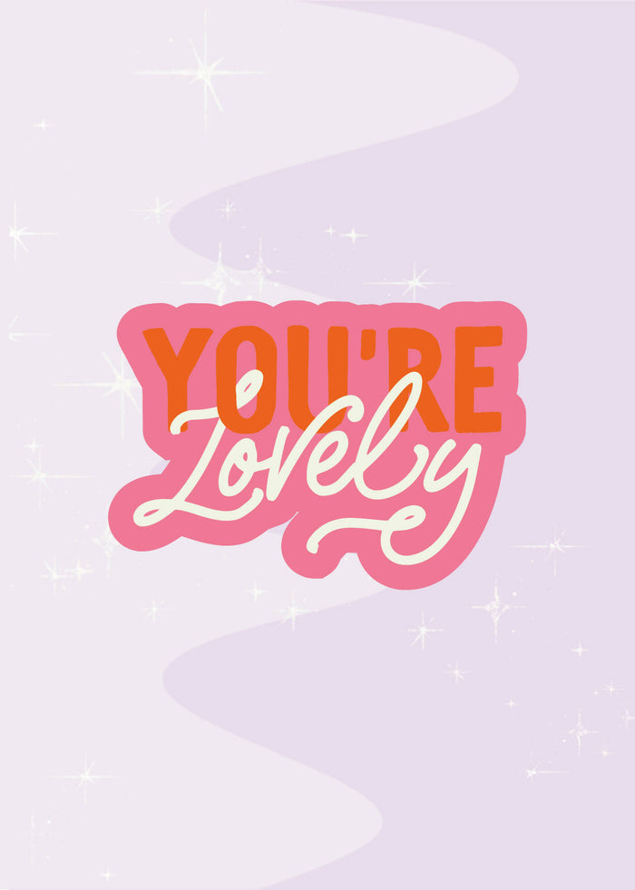 'You're Lovely' A6 Greetings Card
