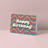 Happy Birthday Greetings Card | Art & Soul